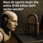 Have AI agents made the entire $148 billion DeFi sector unsafe?