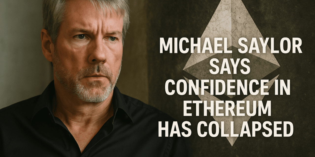 Michael Saylor Says Confidence in Ethereum Has Collapsed